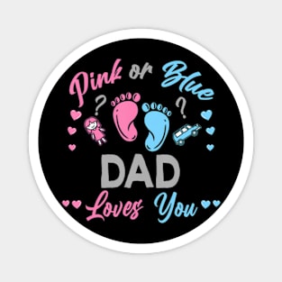 Pink Or Blue Dad Loves You Gender Reveal Magnet